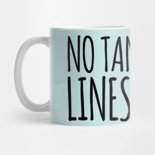 No Tan Lines! Mug